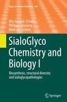 Sialoglyco Chemistry and Biology I: Biosynthesis, Structural Diversity and Sialoglycopathologies 3662479397 Book Cover