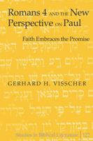 Romans 4 and the New Perspective on Paul: Faith Embraces the Promise (Studies in Biblical Literature) 1433105373 Book Cover