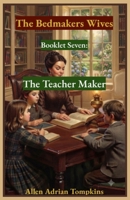 The Breadmakers Wives: The Teacher Maker B0H8WXDD5W Book Cover