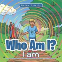 Who Am I: I Am 1504300513 Book Cover