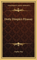 Dotty Dimple's Flyaway 1517582911 Book Cover