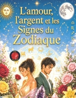L'amour, l'argent et les Signes du Zodiaque B0C47X6TP9 Book Cover