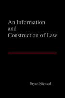 An Information and Construction of Law 1304403602 Book Cover