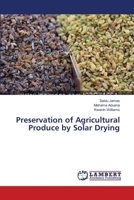 Preservation of Agricultural Produce by Solar Drying 365937072X Book Cover