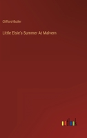 Little Elsie's Summer at Malvern 1147903158 Book Cover