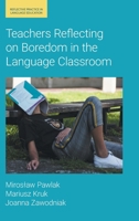 Teachers Reflecting on Boredom in the Language Classroom 1800504217 Book Cover