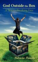 God Outside the Box: A Story of Breaking Free 1434367754 Book Cover
