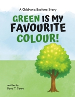Green is My Favourite Colour! B0FT85K7V6 Book Cover