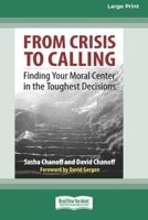 From Crisis to Calling: Finding Your Moral Center in the Toughest Decisions [16 Pt Large Print Edition] 0369381319 Book Cover