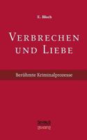 Verbrechen Und Liebe. Beruhmte Kriminalprozesse 3863475992 Book Cover
