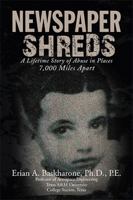 Newspaper Shreds: A Lifetime Story of Abuse in Places 7,000 Miles Apart 1441552367 Book Cover