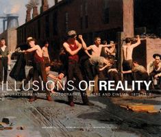 Illusions of Reality: Naturalist Painting, Photography, Theatre and Cinema, 1875-1918 9061539412 Book Cover