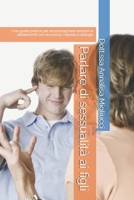 Parlare di sessualità ai figli: Una guida pratica per accompagnare bambini e adolescenti con sicurezza, rispetto e dialogo (Intimitie Education) (Italian Edition) B0GKCHS8SG Book Cover