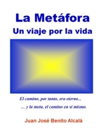 La Metáfora. Un viaje por la vida. 144779558X Book Cover