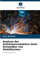 Analyse der Schlackenreduktion beim Schweißen von Stahlblechen (German Edition) 6207941934 Book Cover