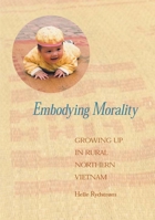 Embodying Morality: Growing Up in Rural Northern Vietnam 0824825241 Book Cover