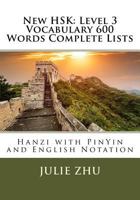 New HSK: Level 3 Vocabulary 600 Words Complete Lists: Hanzi with PinYin and English Notation 1984204742 Book Cover