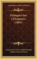 Dialogues Sur L'Eloquence (1861) 1160075328 Book Cover