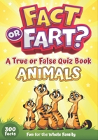 Fact or Fart? Animals: A True or False Quiz Book B0FK4S8XKN Book Cover