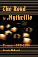 The Road to Mythville: Poems: 1990-2001 059519947X Book Cover
