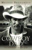 Cowboy Dad: Love, Alcoholism, and a Dying Way of Life 1511901497 Book Cover