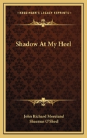 Shadow At My Heel 1432576232 Book Cover