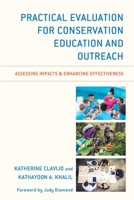 Practical Evaluation for Conservation Education and Outreach: Assessing Impacts & Enhancing Effectiveness 1538109298 Book Cover