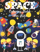 Space Coloring Book For Kids: Outer Space Coloring Book with Planets, Spaceships, Rockets, Astronauts and More for Children 4-8 B08FP7SF21 Book Cover