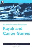 The Nuts 'N' Bolts Guide to The American Canoe Association's Kayak and Canoe Games (Nuts 'N' Bolts - Menasha Ridge) 0897321944 Book Cover