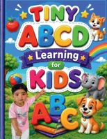 Tiny ABCD Learning for KIDS B0H7SVBJ6S Book Cover
