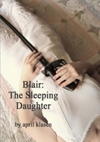 Blair: The Sleeping Daughter 0994465904 Book Cover