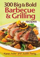 300 Big and Bold Barbecue and Grilling Recipes 0778802124 Book Cover