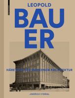 Leopold Bauer, 1872-1938: H�retiker Der Modernen Architektur 3035616302 Book Cover