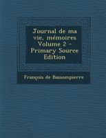 Journal de ma vie, m�moires Volume 2 1289594910 Book Cover