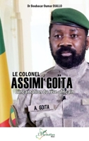 Le Colonel Assimi Goïta: L’incarnation du rêve africain (Harmattan Mali) (French Edition) 2336465647 Book Cover