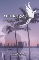 YOUR EYES: Without you tome 3 (French Edition) B0GM9Q2Y7G Book Cover