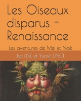 Les Oiseaux disparus - Renaissance: Les aventures de Mei et Noé (French Edition) 1694943313 Book Cover