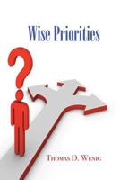 Wise Priorities: Searching for the Best Life Possible 1482709953 Book Cover