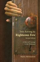Two Among the Righteous Few: A Story of Courage in the Holocaust 1480945412 Book Cover