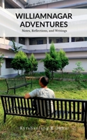 WILLIAMNAGAR ADVENTURES: Notes, Reflections, Writings and Songs B0FDLCGJKN Book Cover