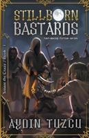 Stillborn Bastards B0BJNDFQPV Book Cover