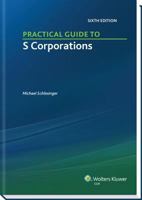 Practical Guide to S Corporations (Fourth Edition) (Practical Guides) 0808017624 Book Cover