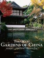 The Great Gardens of China: History, Concepts, Techniques 1580933033 Book Cover