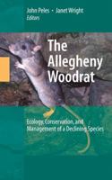 The Allegheny Woodrat: Ecology, Conservation, and Management of a Declining Species 1441922644 Book Cover