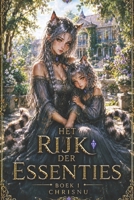 Het Rijk der Essenties: Boek 1. De prins zonder essentie — Een banneling zonder magie die moet overleven in een wereld waar gaven alles bepalen. (Dutch Edition) B0HF3HVV65 Book Cover