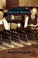Smith & Wesson (Images of America: Massachusetts) 0738545104 Book Cover