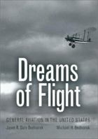Dreams of Flight: General Aviation in the United States (Centennial of Flight Series, 4) 1585442577 Book Cover