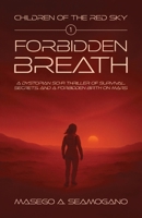 Forbidden Breath, A Dystopian Sci-Fi Thriller of Survival, Secrets, and a Forbidden Birth on Mars B0GYJ3X7RG Book Cover