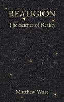 Realigion: The Science of Reality 1450232116 Book Cover