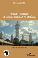 Pouvoir politique et espace religieux au Sénégal (Études Africaines) (French Edition) 234303690X Book Cover